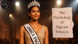 The Psychology of Pageant Winners: What Sets Them Apart?